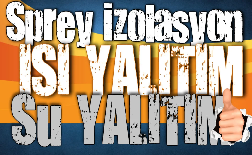 Sprey Izolasyon Türkiye Genelinde Hizmetinizde